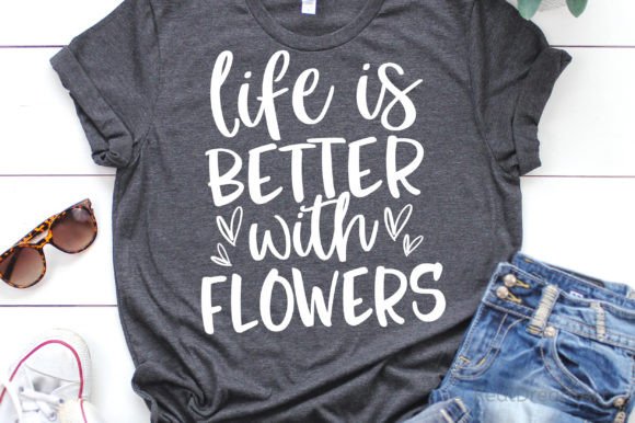 Life is Better with Flowers: Graphics & Print Templates
